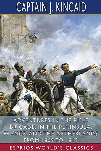 Adventures In The Rifle Brigade, In The Peninsula, France, And The Netherlands F [Paperback]