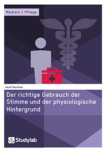 Der Richtige Gebrauch Der Stimme Und Der Physiologische Hintergrund (german Edit [Paperback]