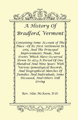History of Bradford, Vermont  Of Its First Settlement in 1765, and the Principa [Paperback]