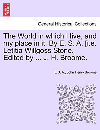The World In Which I Live, And My Place In It. By E. S. A. [i.E. Letitia Willgos [Paperback]
