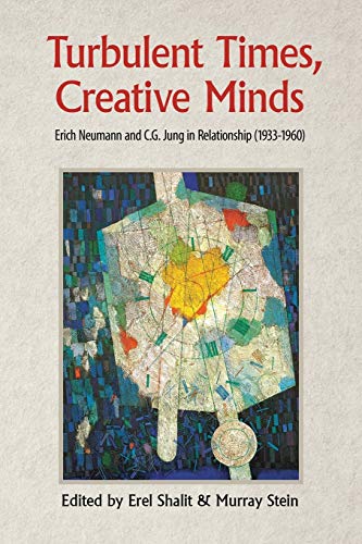 Turbulent Times, Creative Minds Erich Neumann And C.G. Jung In Relationship (19 [Paperback]