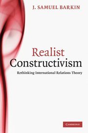 Realist Constructivism Rethinking International Relations Theory [Hardcover]