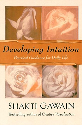 Developing Intuition Practical Guidance for Daily Life [Paperback]