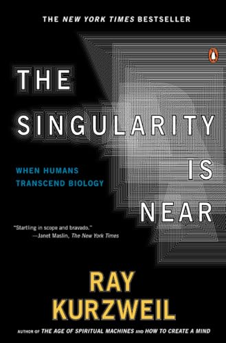 The Singularity Is Near: When Humans Transcend Biology [Paperback]