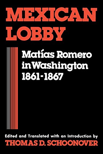 Mexican Lobby Matmas Romero In Washington 1861-1867 [Paperback]