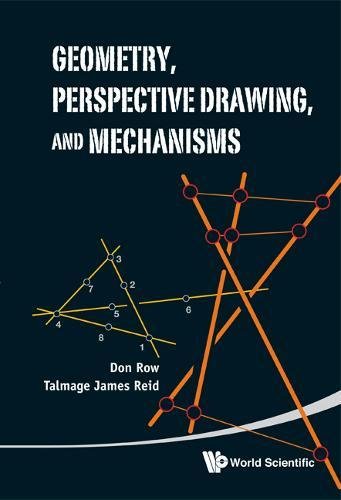 Geometry, Perspective Drawings, And Mechanisms [Hardcover]