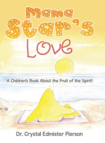 Mama Star's Love  A Children's Book about the Fruit of the Spirit [Hardcover]