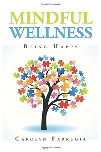 Mindful Wellness Being Happy [Paperback]