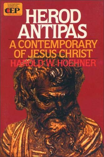 Herod Antipas A Contemporary of Jesus Christ [Paperback]