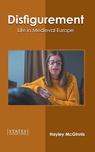 Disfigurement Life in Medieval Europe [Hardcover]