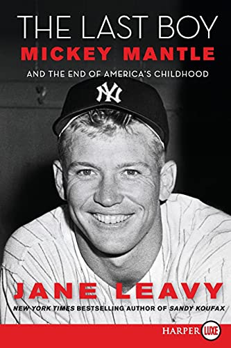 The Last Boy Mickey Mantle and the End of America's Childhood [Paperback]