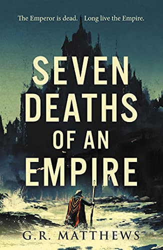 Seven Deaths of an Empire [Paperback]