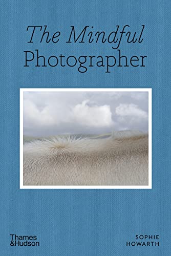 The Mindful Photographer [Paperback]