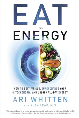 Eat for Energy How to Beat Fatigue, Supercharge Your Mitochondria, and Unlock A [Paperback]