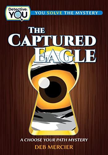 The Captured Eagle A Choose Your Path Mystery [Paperback]