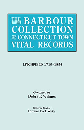 Barbour Collection of Connecticut Town Vital Records Vol. 23  Litchfield, 1719- [Paperback]