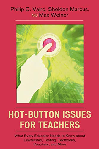 Hot-Button Issues for Teachers What Every Educator Needs to Know About Leadersh [Paperback]