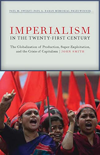 Imperialism in the Twenty-First Century Globalization, Super-Exploitation, and  [Paperback]