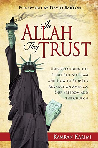 In Allah They Trust Understanding The Spirit Behind Islam And How To Stop Its A [Paperback]
