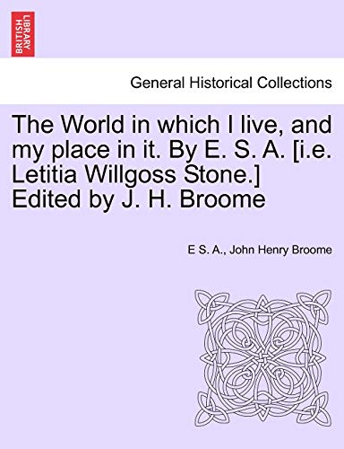 The World In Which I Live, And My Place In It. By E. S. A. [i.E. Letitia Willgos [Paperback]