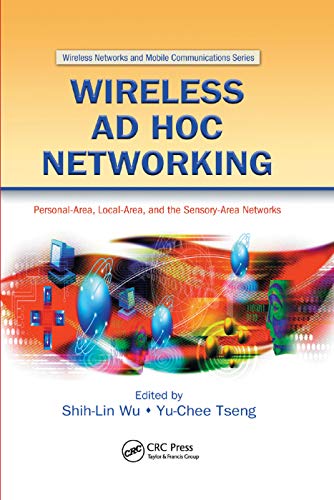 Wireless Ad Hoc Networking Personal-Area, Local-Area, and the Sensory-Area Netw [Paperback]