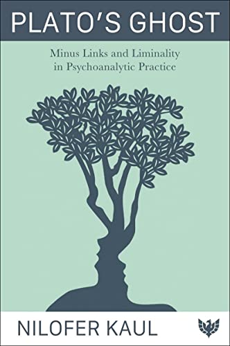Plato's Ghost Minus Links and Liminality in Psychoanalytic Practice [Paperback]