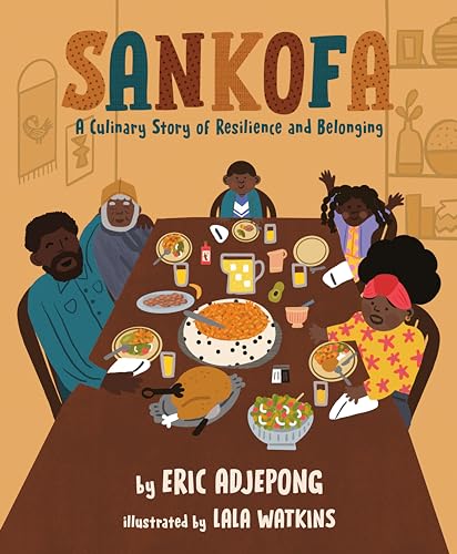 Sankofa A Culinary Story of Resilience and Belonging [Hardcover]