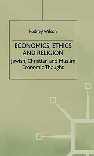 Economics, Ethics and Religion: Jewish, Christian and Muslim Economic Thought [Hardcover]