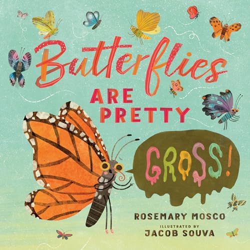 Butterflies Are Pretty ... Gross [Hardcover]