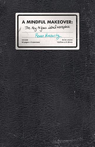 A Mindful Makeover The Key To Your Ideal Workplace [Paperback]