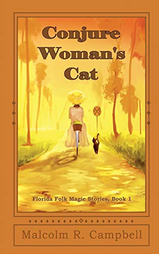 Conjure Woman's Cat (florida Folk Magic Stories) (volume 1) [Paperback]