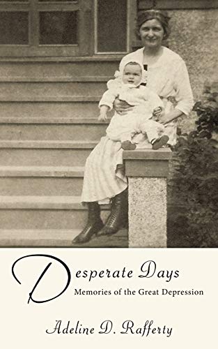 Desperate Days  Memories of the Great Depression [Paperback]