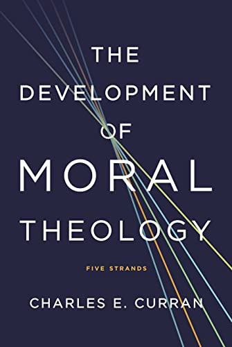 The Development Of Moral Theology Five Strands (moral Traditions Series) [Paperback]