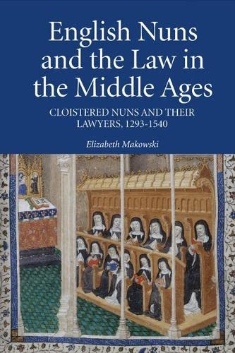 English Nuns and the Law in the Middle Ages Cloistered Nuns and Their Lawyers,  [Hardcover]
