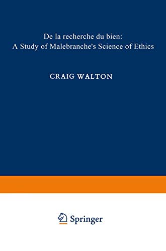 De la Recherche du Bien A Study of Malebranches Science of Ethics [Paperback]