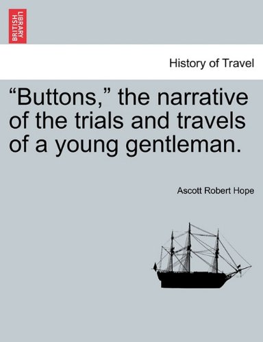 Buttons, the narrative of the trials and travels of a young Gentleman [Paperback]
