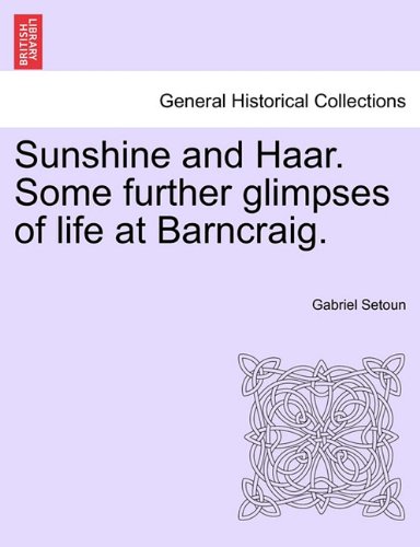 Sunshine and Haar Some Further Glimpses of Life at Barncraig [Paperback]