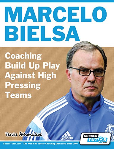 Marcelo Bielsa - Coaching Build Up Play Against High Pressing Teams [Paperback]