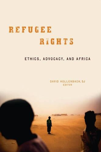Refugee Rights Ethics, Advocacy, And Africa [Paperback]