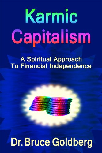 Karmic Capitalism A Spiritual Approach To Financial Independence [Paperback]
