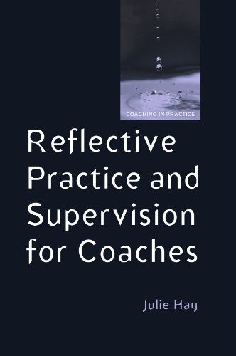 Reflective Practice And Supervision For Coaches (coaching In Practice) [Paperback]
