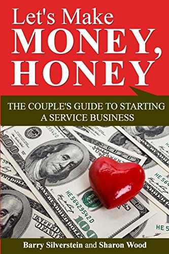 Let's Make Money, Honey The Couple's Guide To Starting A Service Business [Paperback]