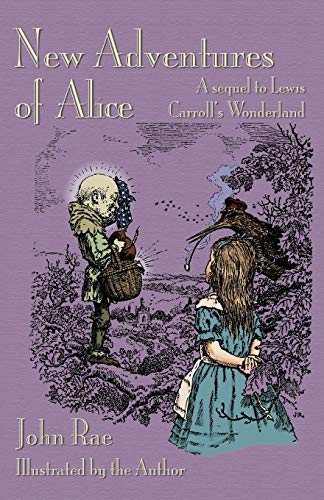 New Adventures Of Alice A Sequel To Lewis Carroll's Wonderland [Paperback]