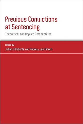 Previous Convictions at Sentencing Theoretical and Applied Perspectives [Hardcover]