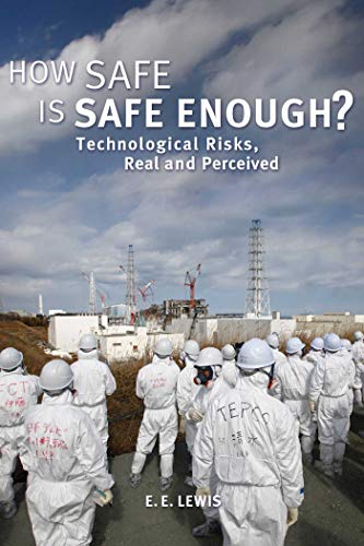 How Safe is Safe Enough Technological Risks, Real and Perceived [Hardcover]