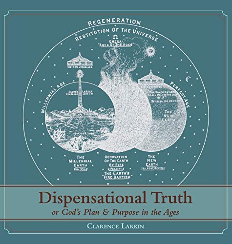 Dispensational Truth [with Full Size Illustrations], Or God's Plan And Purpose I [Hardcover]