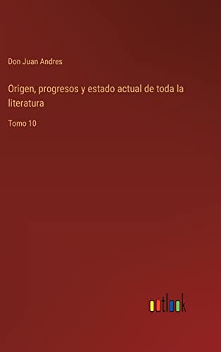 Origen, Progresos Y Estado Actual De Toda La Literatura