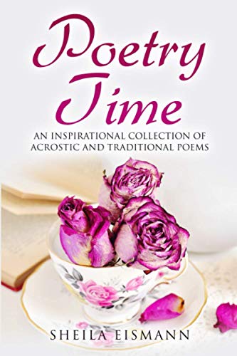 Poetry Time An Inspirational Collection Of Acrostic And Traditional Poems (volu [Paperback]