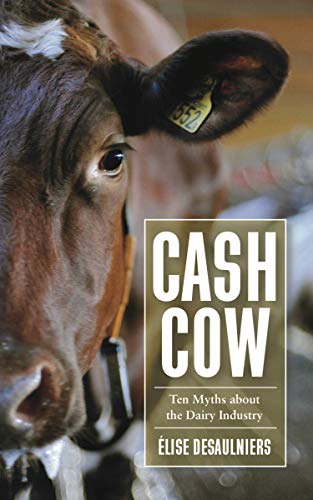 Cash Cow Ten Myths about the Dairy Industry [Paperback]