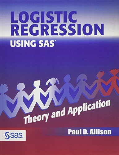 Logistic Regression Using the SAS System Theory and Application [Paperback]